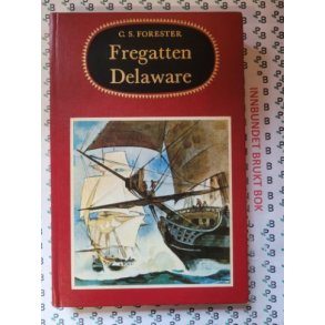 C. S. Forester - Fregatten Delaware