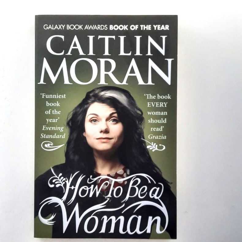 Caitlin Moran - How To Be A Woman (Heftet)