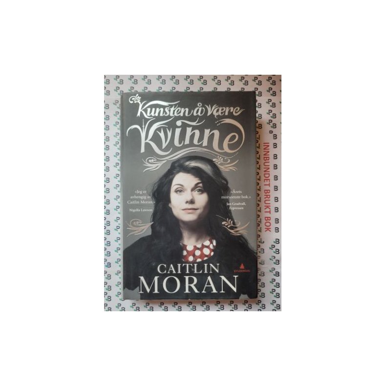 Caitlin Moran - Kunsten  vre kvinne (I)