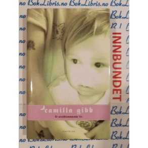 Camilla Gibb - Et uvedkommende liv