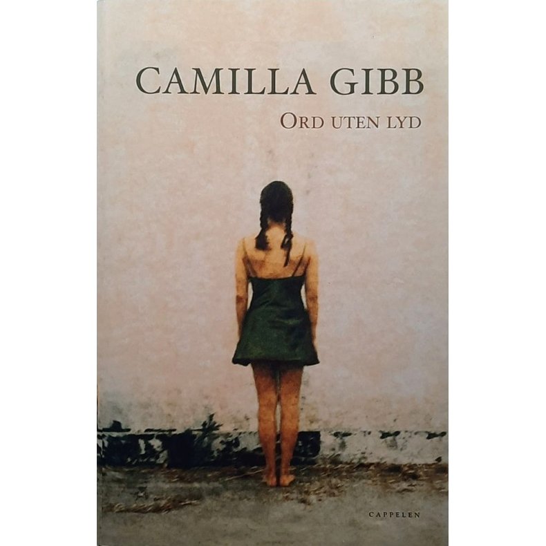 Camilla Gibb - Ord uten lyd - Innbundet