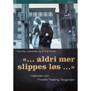 Camilla Juell Eide og Erling Moss - Aldri mer slippes ls