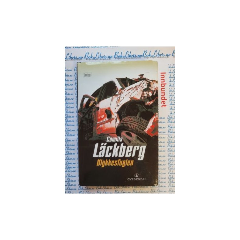 Camilla L�ckberg - Ulykkesfuglen (Innbundet)
