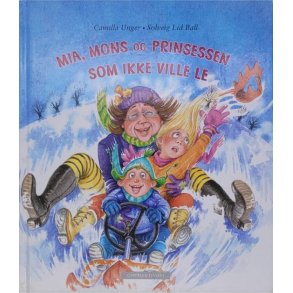 Camilla Unger - Mia, Mons og Prinsessen som ikke ville le