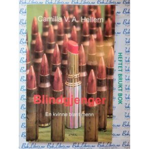Camilla V. A. Hellern - Blindgjenger. En kvinne blant menn