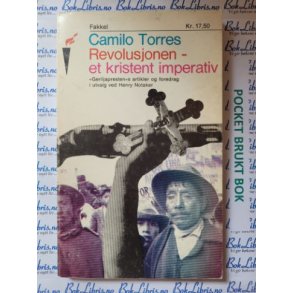 Camilo Torres - Revolusjonen - et kristent imperativ