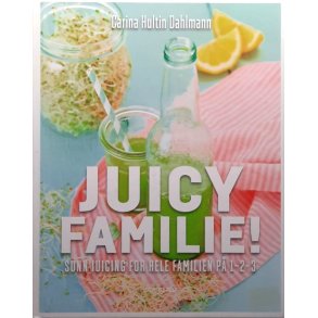Carina Hultin Dahlmann - Juicy familie (Innbundet)