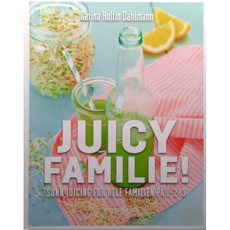 Carina Hultin Dahlmann - Juicy familie (Innbundet)