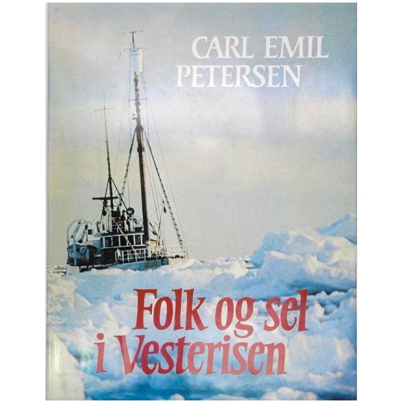 Carl Emil Petersen - Folk og sel i Vesterisen