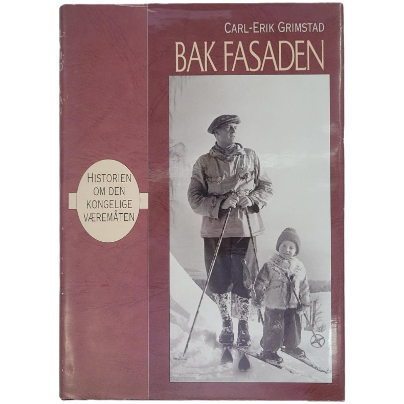 Carl-Erik Grimstad - Bak fasaden. Historien om den kongelige vremten (Innb.)