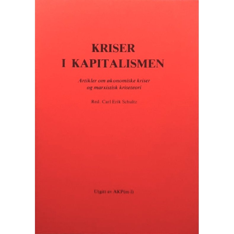 Carl Erik Schultz (red.) - Kriser i kapitalismen (Heftet)
