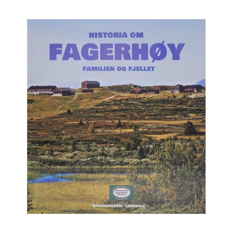 Carl Henrik Grndahl  - Historia om Fagerhy. Familien og Fjellet