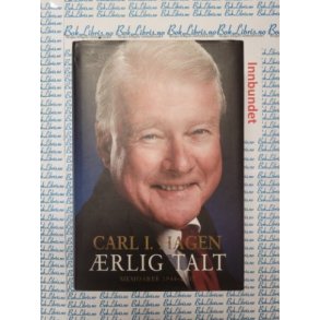 Carl I. Hagen - �rlig talt Memoarer 1944-2007