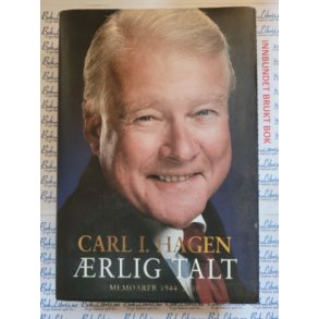 Carl I. Hagen - rlig talt. Memoarer 1944-2007