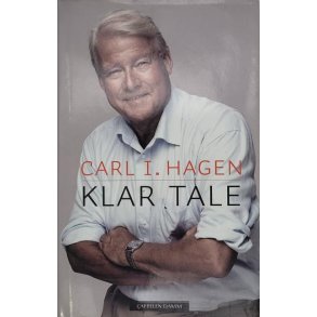 Carl I. Hagen - Klar tale (I)