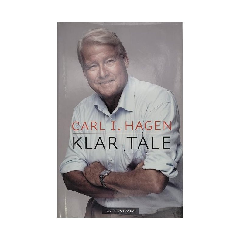 Carl I. Hagen - Klar tale (I)