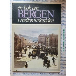 Carl O. Gram Gjesdal - En bok om Bergen i mellomkrigstiden (Innbundet)