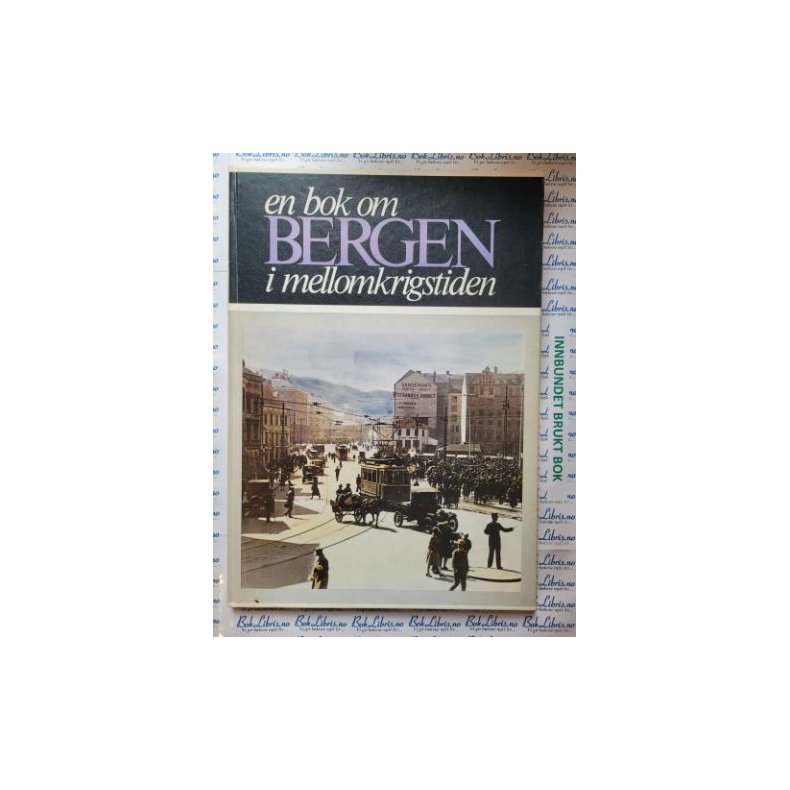 Carl O. Gram Gjesdal - En bok om Bergen i mellomkrigstiden (Innbundet)