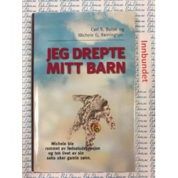 Carl S. Burak og Michele G. Remington - Jeg drepte mitt barn