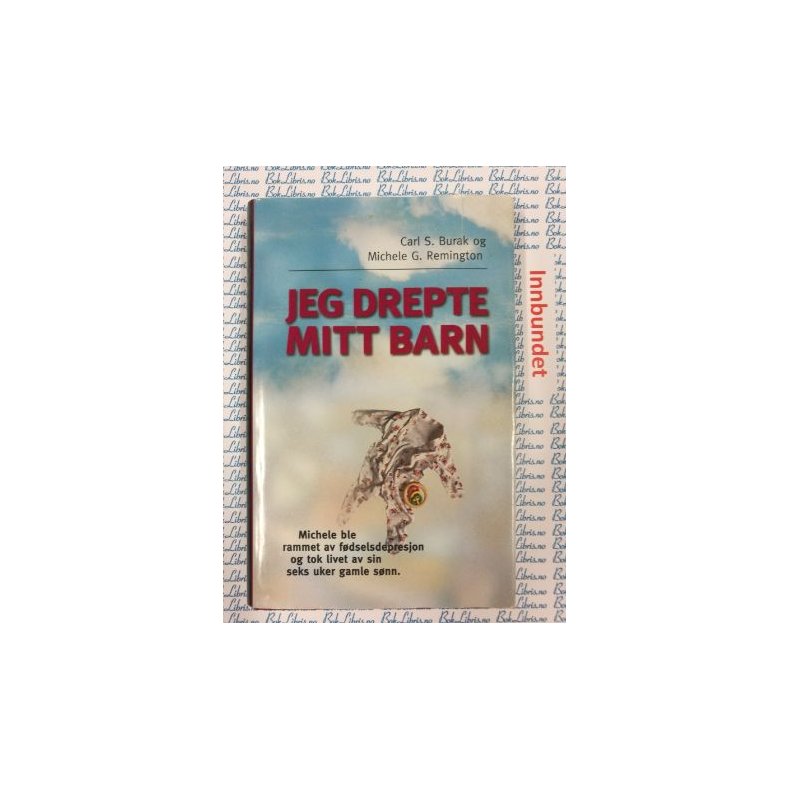 Carl S. Burak og Michele G. Remington - Jeg drepte mitt barn