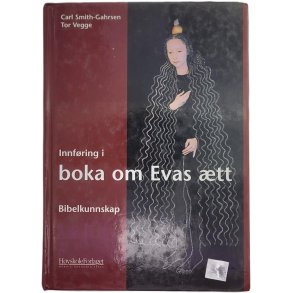 Carl Smith-Gahrsen og Tor Vegge - Innfring i boka om Evas tt