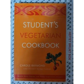 Carole Raymond - Student's Vegetarian Cookbook