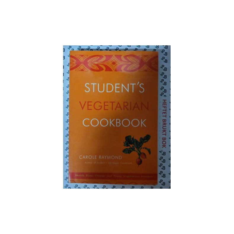 Carole Raymond - Student's Vegetarian Cookbook