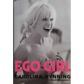 Carolina Gynning och Ingrid Carlqvist - EGO GIRL