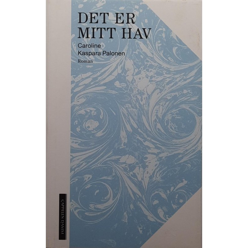 Caroline Kaspara Palonen - Det er mitt hav (Innb.)