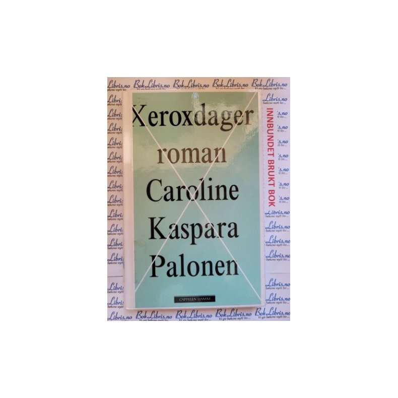 Caroline Kaspara Palonen - Xeroxdager