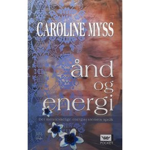 Caroline Myss - �nd og energi (Heftet)