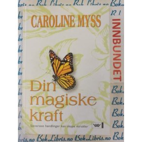 Caroline Myss - Din magiske kraft (I)