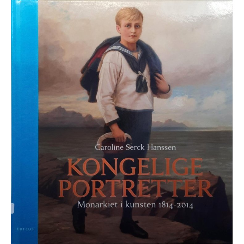 Caroline Serck-Hanssen - Kongelige portretter - Monarkiet i kunsten 1814-2014 (Innbundet)