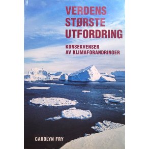 Carolyn Fry - Verdens strste utfordring - konsekvenser av klimaforandringer