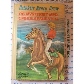 Carolyn Keene - Detektiv Nancy Drew og mysteriet med spkelseshesten nr.45