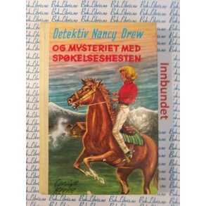 Carolyn Keene - Detektiv Nancy Drew og mysteriet med spkelseshesten. Nr.45