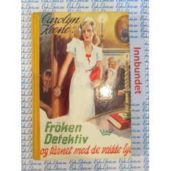 Carolyn Keene - Frken Detektiv og trnet med de vridde lys. Nr.8