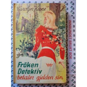 Carolyn Keene - Frken detektiv betaler gjelden sin Nr 3