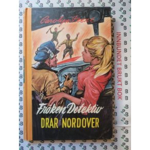 Carolyn Keene - Frken detektiv drar nordover Nr.12