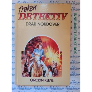 Carolyn Keene - Frken detektiv drar nordover Nr.12