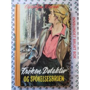 Carolyn Keene - Frken detektiv og spkelsesbroen Nr. 15