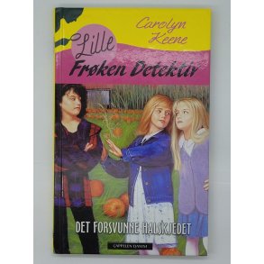 Carolyn Keene - Lille Frken Detektiv 2. Det forsvunne halskjedet