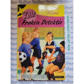 Carolyn Keene - Lille Frken Detektiv 5. Fotballmysteriet