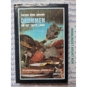 Carsten Albin Johnsen - Drmmen om det tapte land - En militrnekters historie 2