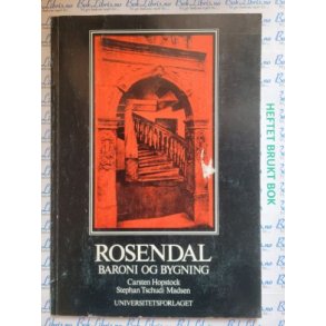 Carsten Hopstock og Stephan Tschudi Madsen - Rosendal. Baroni og bygning
