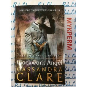 Cassandra Clare - Clockwork Angel (Heftet)