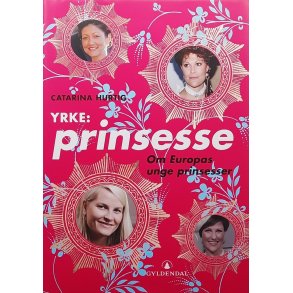 Catarina Hurtig - Yrke: Prinsesse (Innbundet)