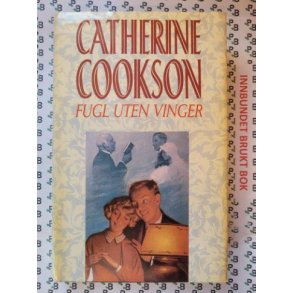 Catherine Cookson - Fugl uten vinger