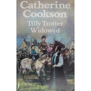 Catherine Cookson - Tilly Trotter Widowed