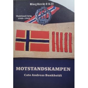 Cato Andreas Bunkholdt - Motstandskampen (Hadeland i krig 1940-1945) Innbundet